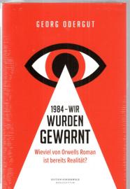 1984 – Wir wurden gewarnt: Wieviel von Orwells Roman ist bereits Realität? 1984 – Wir wurden gewarnt: Wieviel von Orwells Roman ist bereits Realität?