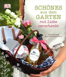Schönes aus dem Garten mit Liebe verschenkt