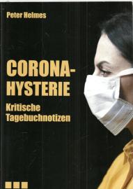 Corona-Hysterie. Kritische Tagebuchnotizen. Corona-Hysterie. Kritische Tagebuchnotizen.