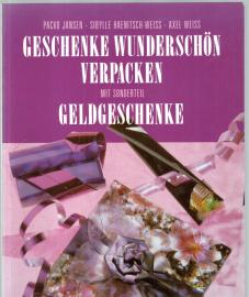 Geschenke wunderschön verpacken mit Sonderteil - Geldgeschenke Geschenke wunderschön verpacken mit Sonderteil - Geldgeschenke
