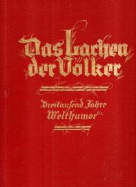 Das Lachen der Völker - Dreitausend Jahre Welthumor (Ein Buch fröhlicher Kunst) Das Lachen der Völker - Dreitausend Jahre Welthumor (Ein Buch fröhlicher Kunst)