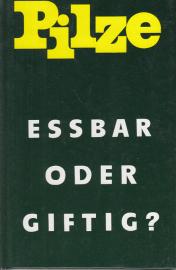 Pilze - Essbar oder giftig Pilze - Essbar oder giftig 
