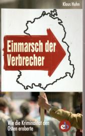 Einmarsch der Verbrecher: Wie die Kriminalität den Osten eroberte Einmarsch der Verbrecher: Wie die Kriminalität den Osten eroberte