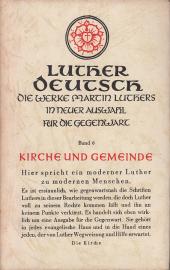 Die Werke Martin Luthers - Band 6 ; Kirche und Gemeinde Die Werke Martin Luthers - Band 6 ; Kirche und Gemeinde