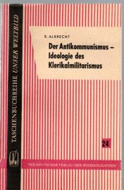 Der Antikommunismus-Ideologie des Klerikalmilitarismus Der Antikommunismus-Ideologie des Klerikalmilitarismus