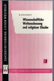 Wissenschaftliche Weltanschauung und religiöser Glaube. Wissenschaftliche Weltanschauung und religiöser Glaube.