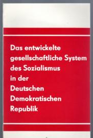 Das entwickelte gesellschaftliche System des Sozialismus in der Deutschen Demokratischen Republik 
