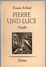 Pierre und Luce. Novelle. Aus dem Französischen von Hans Balzer. Mit einem Nachwort von Ulrich Ricken. Pierre und Luce. Novelle. Aus dem Französischen von Hans Balzer. Mit einem Nachwort von Ulrich Ricken.