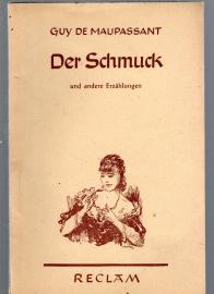 Der Schmuck und andere Erzählungen. Aus dem Französischen von Hans Gersdorf. Der Schmuck und andere Erzählungen. Aus dem Französischen von Hans Gersdorf.