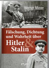 Fälschung, Dichtung und Wahrheit über Hitler und Stalin