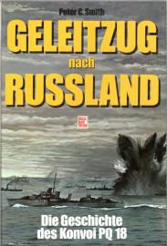 Geleitzug nach Rußland. Die Geschichte des Konvoi PQ 18