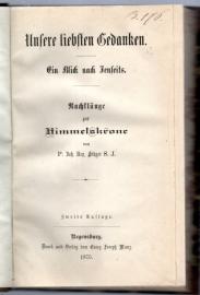 Unsere liebsten Gedanken : Ein Blick nach Jenseits. Nachklänge zur Himmelskrone. Unsere liebsten Gedanken : Ein Blick nach Jenseits. Nachklänge zur Himmelskrone.