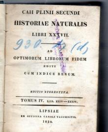 Caii Plini Secundi Historiae naturalis libri XXXVII . TOMUS IV , LIB XXIV-XXXIV. Caii Plini Secundi Historiae naturalis libri XXXVII . TOMUS IV , LIB XXIV-XXXIV.