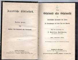 Das Geheimniß aller Geheimnisse im allerheiligsten Sacramente des Altars. In Betrachtungen auf jeden Tag des Monats.