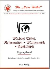 Michael Stifel. Reformation + Mathematik = Apokalypse: (Tagungsband) Michael Stifel. Reformation + Mathematik = Apokalypse: (Tagungsband)