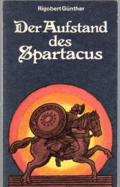Der Aufstand des Spartacus. Die großen sozialen Bewegungen der Sklaven und Freien am Ende der Römischen Republik Der Aufstand des Spartacus. Die großen sozialen Bewegungen der Sklaven und Freien am Ende der Römischen Republik