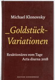 Goldstück-Variationen: Reaktionäres vom Tage. Acta Diurna 2018