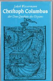 Christoph Columbus der Don Quichote des Ozeans - Ein Porträt.