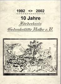 1991 - 2002 : 10 Jahre Förderkreis Gedenkstätte Halbe e.V. 1991 - 2002 : 10 Jahre Förderkreis Gedenkstätte Halbe e.V.
