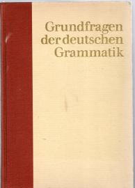 Grundfragen der deutschen Grammatik : Eine Einführung in die funktionale Sprachlehre Grundfragen der deutschen Grammatik : Eine Einführung in die funktionale Sprachlehre