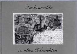 Luckenwalde in alten Ansichten Luckenwalde in alten Ansichten