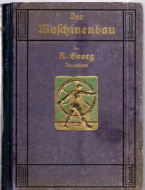 Der Maschinenbau. Ein Hand u. Lehrbuch für die Theorie und Praxis des gesamten Maschinenbaues. (2 Bde.)
