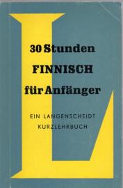 30 Stunden Finnisch für Anfänger Langenscheidts Kurzlehrbücher 30 Stunden Finnisch für Anfänger Langenscheidts Kurzlehrbücher