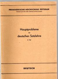 Hauptprobleme der deutschen Satzlehre 2. Teil Hauptprobleme der deutschen Satzlehre 2. Teil