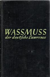Waßmuß der deutsche Lawrence. Auf Grund der Tagebücher und Aufzeichnungen des verstorbenen Konsuls, deutscher und englischer Quellen und des unter gleichem Titel erschienen Buches von Christopher Sykes. Waßmuß der deutsche Lawrence. Auf Grund der Tagebücher und Aufzeichnungen des verstorbenen Konsuls, deutscher und englischer Quellen und des unter gleichem Titel erschienen Buches von Christopher Sykes.