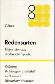 Redensarten : Kleine Idiomatik der deutschen Sprache. Redensarten : Kleine Idiomatik der deutschen Sprache.