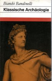 Klassische Archäologie. Eine kritische Einführung Klassische Archäologie. Eine kritische Einführung