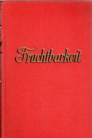 Fruchtbarkeit. Roman. Vollständige Ausgabe. Einzig autorisierte Übersetzung. Fruchtbarkeit. Roman. Vollständige Ausgabe. Einzig autorisierte Übersetzung.