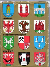 Lexikon der Städte und Wappen der Deutschen Demokratischen Republik (DDR) Lexikon der Städte und Wappen der Deutschen Demokratischen Republik (DDR)