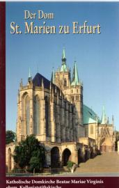 Der Dom St. Marien zu Erfurt: Katholische Domkirche Beatae Virginis ehemalige Kollegiatstiftskirche Der Dom St. Marien zu Erfurt: Katholische Domkirche Beatae Virginis ehemalige Kollegiatstiftskirche