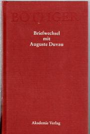 Karl August Böttiger – Briefwechsel mit Auguste Duvau: Mit einem Anhang der Briefe Auguste Duvaus an Karl Ludwig von Knebel (Ausgewählte Briefwechsel aus dem Nachlass von Karl August Böttiger) Karl August Böttiger – Briefwechsel mit Auguste Duvau: Mit einem Anhang der Briefe Auguste Duvaus an Karl Ludwig von Knebel (Ausgewählte Briefwechsel aus dem Nachlass von Karl August Böttiger)