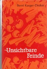 Unsichtbare Feinde. Ärzte und Forscher im Kampf gegen den Infektionstod. Unsichtbare Feinde. Ärzte und Forscher im Kampf gegen den Infektionstod.