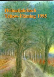 Heimatjahrbuch Teltow-Fläming, 02. Jahrgang, 1995 Heimatjahrbuch Teltow-Fläming, 02. Jahrgang, 1995