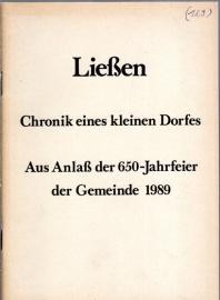 Ließen. Chronik eines kleinen Dorfes. Aus Anlaß der 650-Jahrfeier der Gemeinde 1989 Ließen. Chronik eines kleinen Dorfes. Aus Anlaß der 650-Jahrfeier der Gemeinde 1989