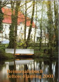 Heimatjahrbuch Teltow-Fläming, 10. Jahrgang, 2003 Heimatjahrbuch Teltow-Fläming, 10. Jahrgang, 2003