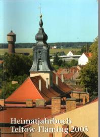 Heimatjahrbuch Teltow-Fläming, 12. Jahrgang, 2005 Heimatjahrbuch Teltow-Fläming, 12. Jahrgang, 2005