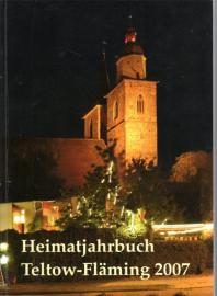 Heimatjahrbuch Teltow-Fläming, 14. Jahrgang, 2007 Heimatjahrbuch Teltow-Fläming, 14. Jahrgang, 2007