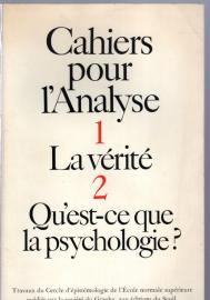 Cahiers pour l'analyse, tome 1: La Vérité. Qu'est-ce que la psychologie ? Cahiers pour l'analyse, tome 1: La Vérité. Qu'est-ce que la psychologie ?