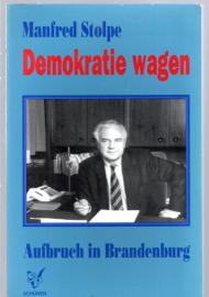 Demokratie wagen - Aufbruch in Brandenburg: Reden, Beiträge, Interviews 1990-1993. Mit e. Beitr. v. Iring Fetscher Demokratie wagen - Aufbruch in Brandenburg: Reden, Beiträge, Interviews 1990-1993. Mit e. Beitr. v. Iring Fetscher