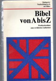 Bibel von A bis Z : Wortkonkordanz zum revidierten Luthertext 