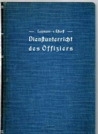 Dienstunterricht des Offiziers. Anleitung zur Erteilung des Mannschaftsunterrichts in Beispielen. Unter Mitarbeit höherer Offiziere aller Waffen
