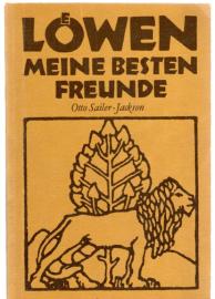 Löwen. Meine Besten Freunde. Die Lebensdarstellung eines Tierfängers und Tierlehrers 