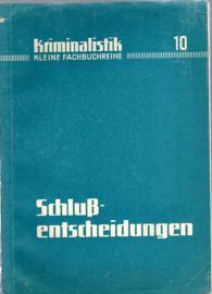 Die Schlußentscheidungen der Untersuchungsorgane im Ermittlungsverfahren