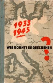 Wie konnte es geschehen 1933-45, Auszüge aus den Tagebüchern und Bekenntnisse eines Kriegsverbrechers