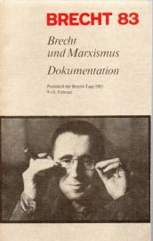Brecht 83 - Brecht und Marxismus, Dokumentation. Protokoll der Brecht-Tage 1983 9.-11. Februar