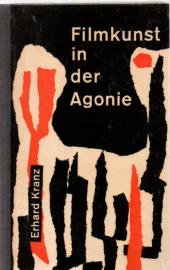 Filmkunst in der Agonie - Eine Untersuchung zu den staatsmonopolistischen Machtverhältnissen in der westdeutschen Filmwirtschaft